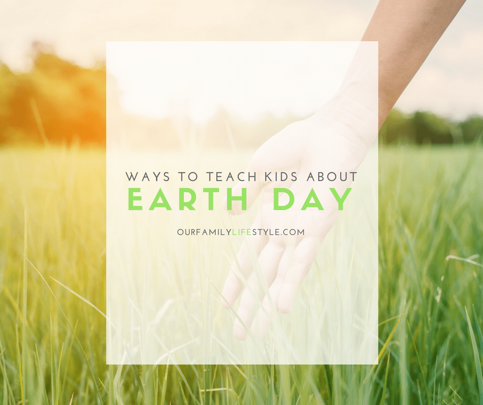 4 Ways to Teach Kids About Earth Day