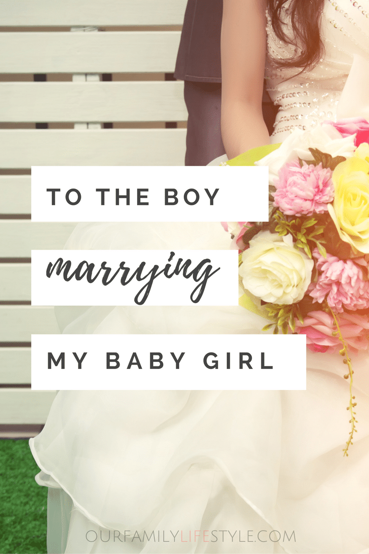 To the Boy Marrying My Baby Girl