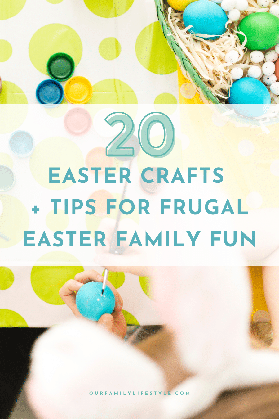 20 Easter Crafts + Tips for Frugal Easter Family Fun