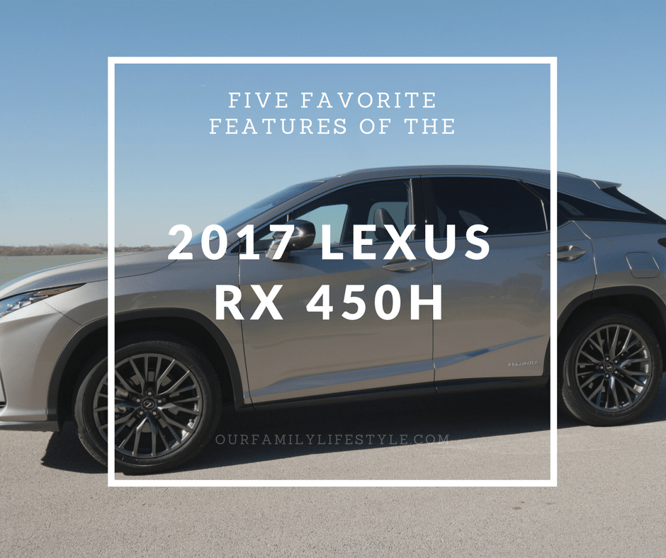 5 Favorite Features of 2017 Lexus RX 450h F Sport