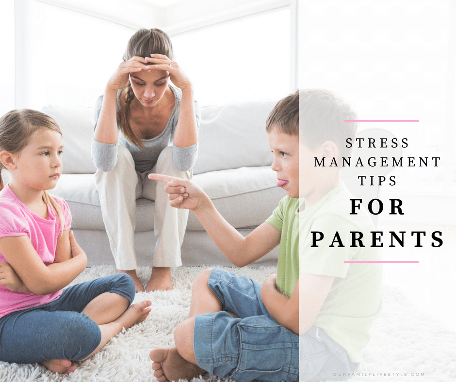4 Stress Management Tips for Parents