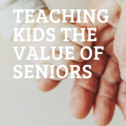 Teaching Kids the Value of Seniors