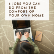 5 Jobs You Can Do From the Comfort of Your Own Home