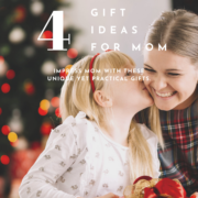 4 Gift Ideas for Mom