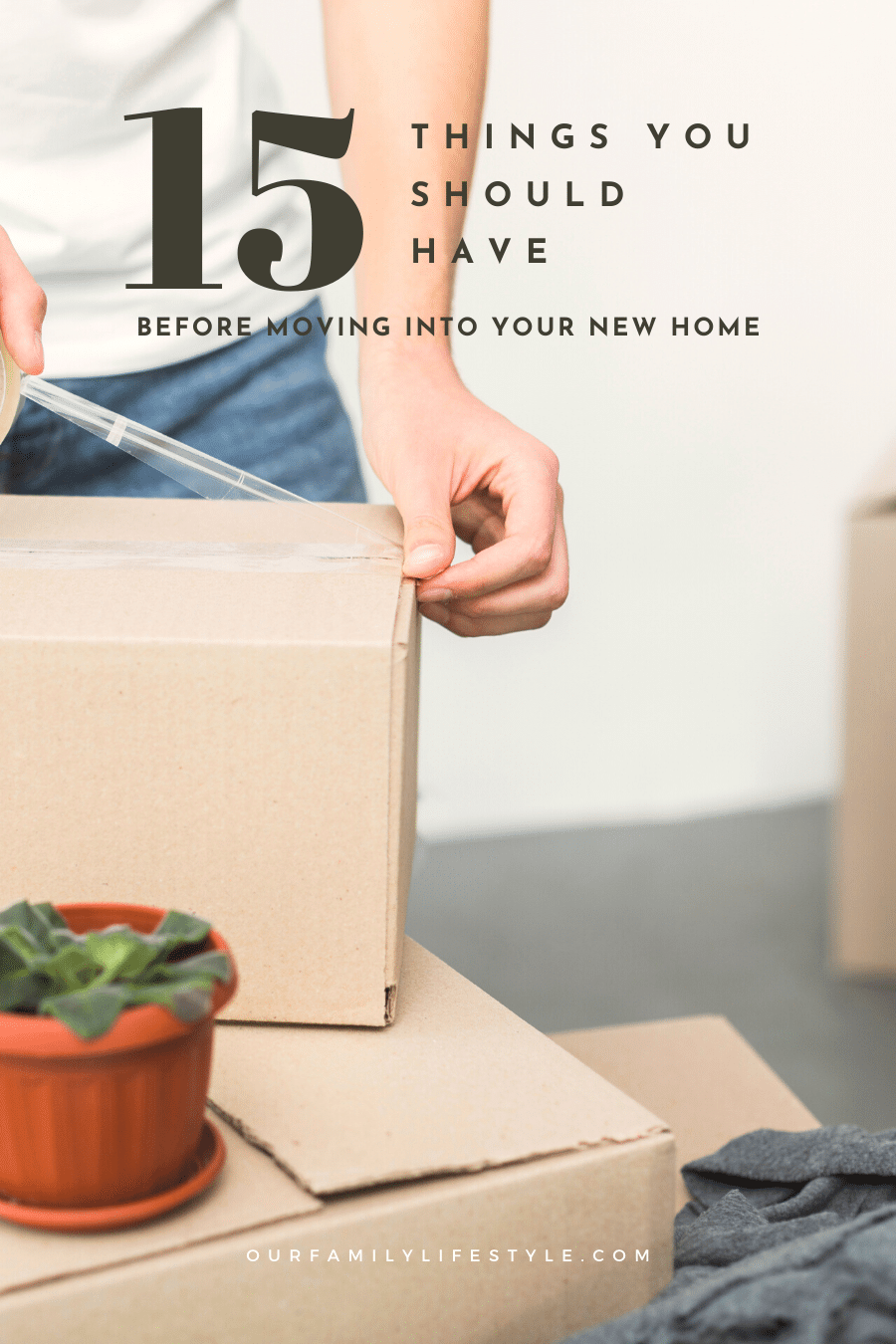 15 Things You Should Have Before Moving Into Your New Home