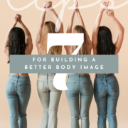 Tips for Building a Better Body Image