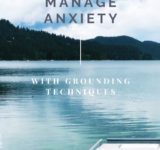 Tips to Manage Anxiety with Grounding and Breathing Techniques