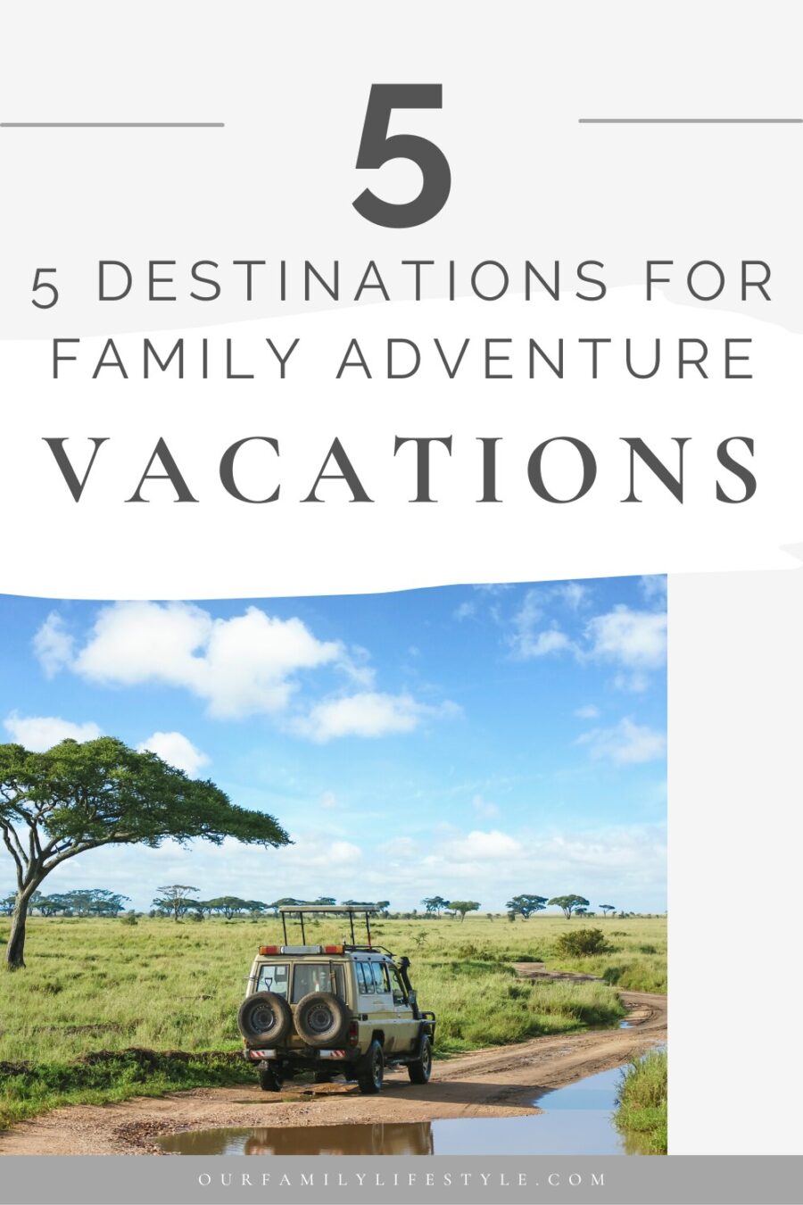 5 Incredible Destinations for Family Adventure Vacations