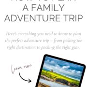 How to Plan a Family Adventure Trip: The Complete Guide