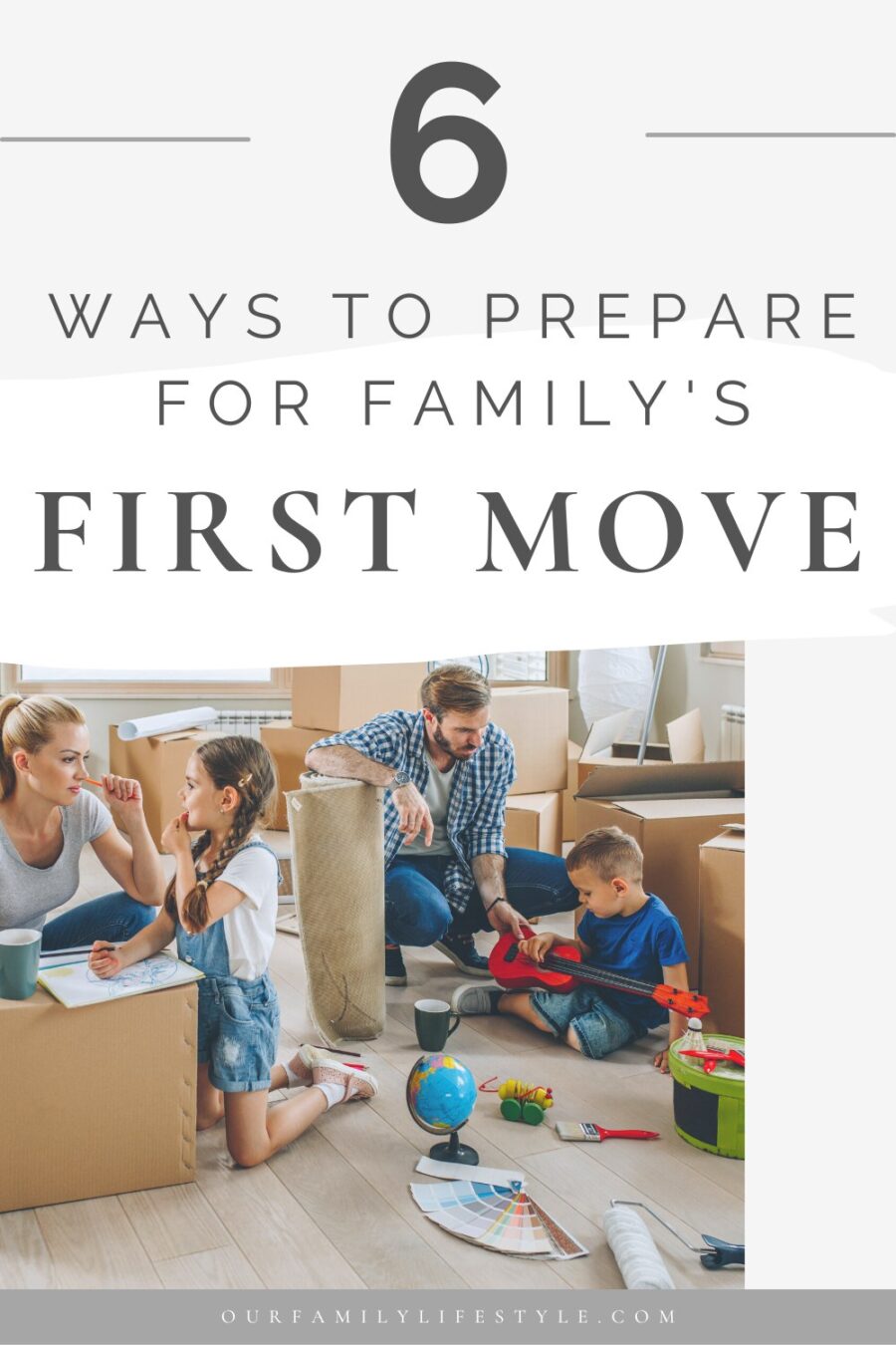 Organize, Plan, And Prepare Your Family’s First Move